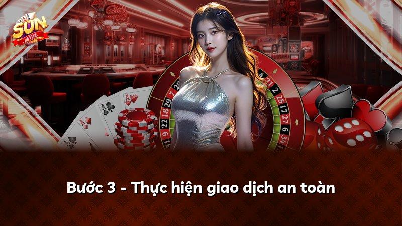 Bước 3 - Thực hiện giao dịch an toàn