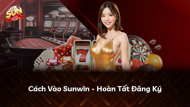 Cách Vào Sunwin - Hoàn Tất Đăng Ký