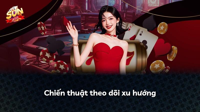 Chiến thuật theo dõi xu hướng