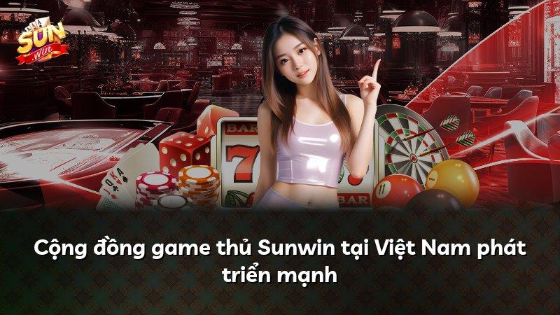 Cộng đồng game thủ Sunwin tại Việt Nam phát triển mạnh