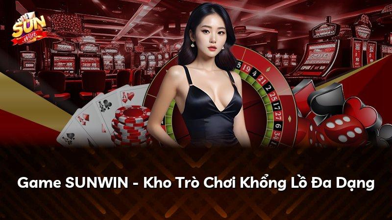 Game SUNWIN - Kho Trò Chơi Khổng Lồ Đa Dạng