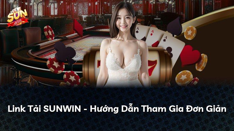Link Tải SUNWIN - Hướng Dẫn Tham Gia Đơn Giản
