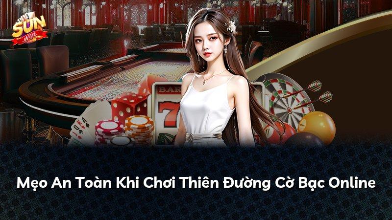 Mẹo An Toàn Khi Chơi Thiên Đường Cờ Bạc Online