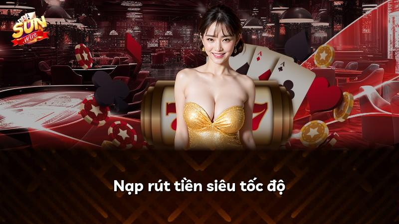 Nạp rút tiền siêu tốc độ