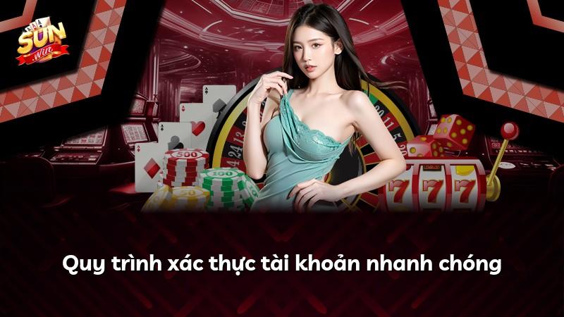 Quy trình xác thực tài khoản nhanh chóng