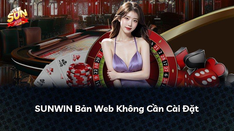 SUNWIN Bản Web Không Cần Cài Đặt