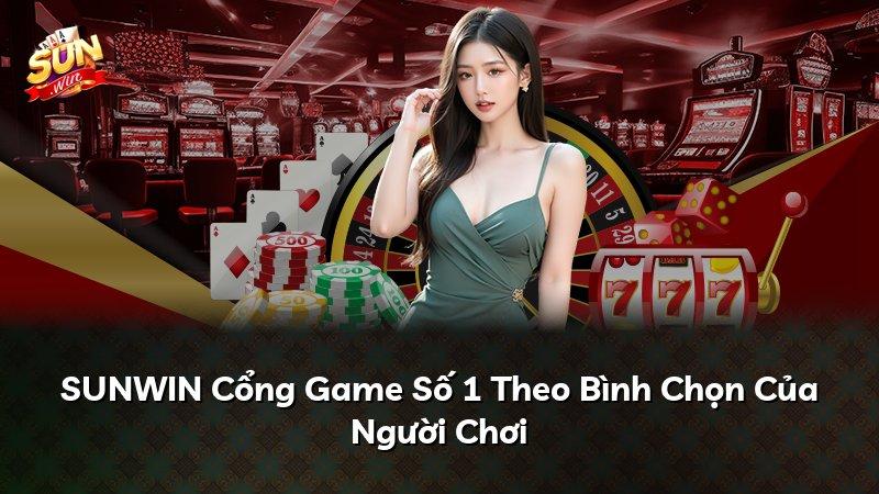 SUNWIN Cổng Game Số 1 Theo Bình Chọn Của Người Chơi