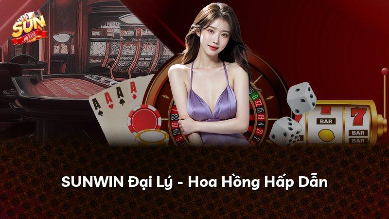 SUNWIN Đại Lý - Hoa Hồng Hấp Dẫn