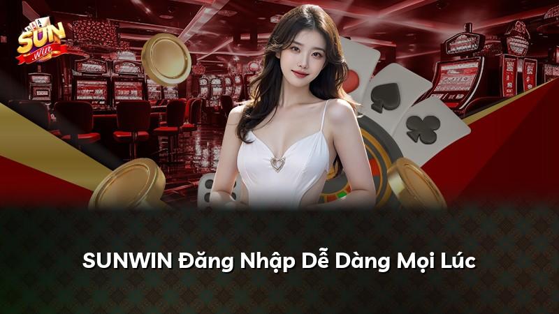 SUNWIN Đăng Nhập Dễ Dàng Mọi Lúc