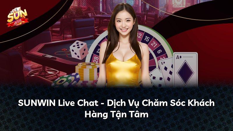 SUNWIN Live Chat - Dịch Vụ Chăm Sóc Khách Hàng Tận Tâm