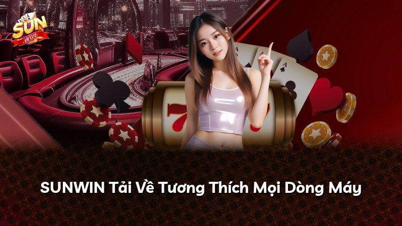 SUNWIN Tải Về Tương Thích Mọi Dòng Máy
