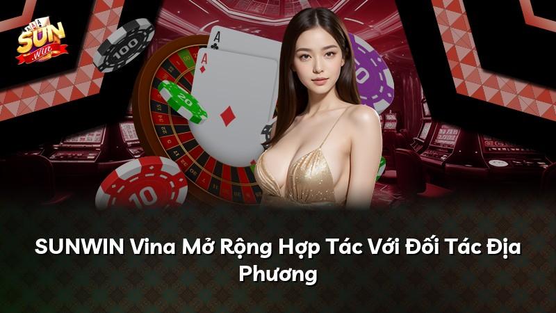 SUNWIN Vina Mở Rộng Hợp Tác Với Đối Tác Địa Phương