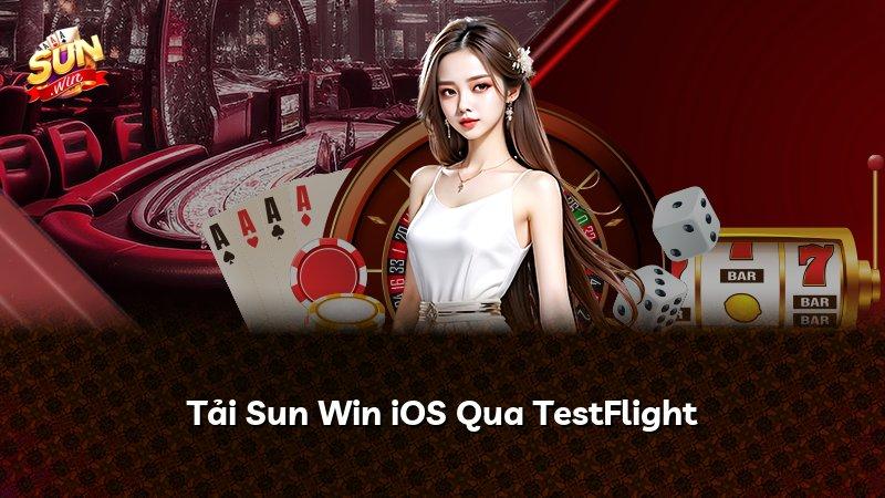 Tải Sun Win iOS Qua TestFlight