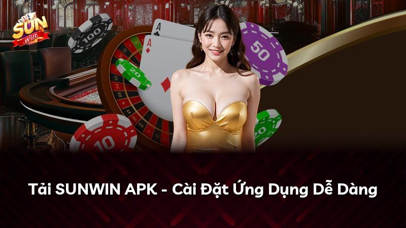 Tải SUNWIN APK - Cài Đặt Ứng Dụng Dễ Dàng