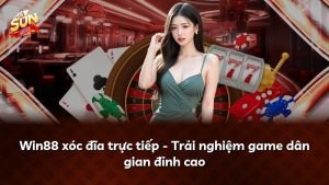 Win88 xóc đĩa trực tiếp – Trải nghiệm game dân gian đỉnh cao
